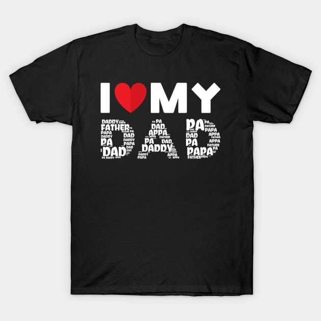 I Love My Dad T-Shirt by MZeeDesigns